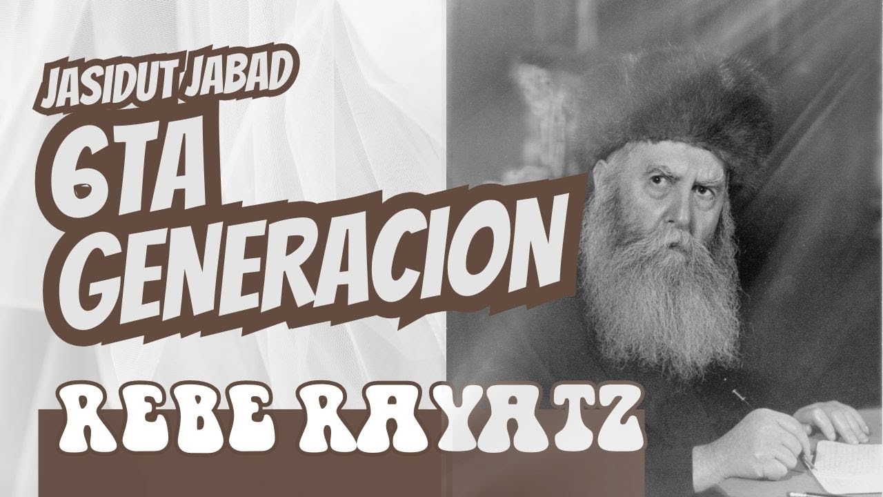 JASIDUT JABAD 6TA GENERACION REBE RAYATZ