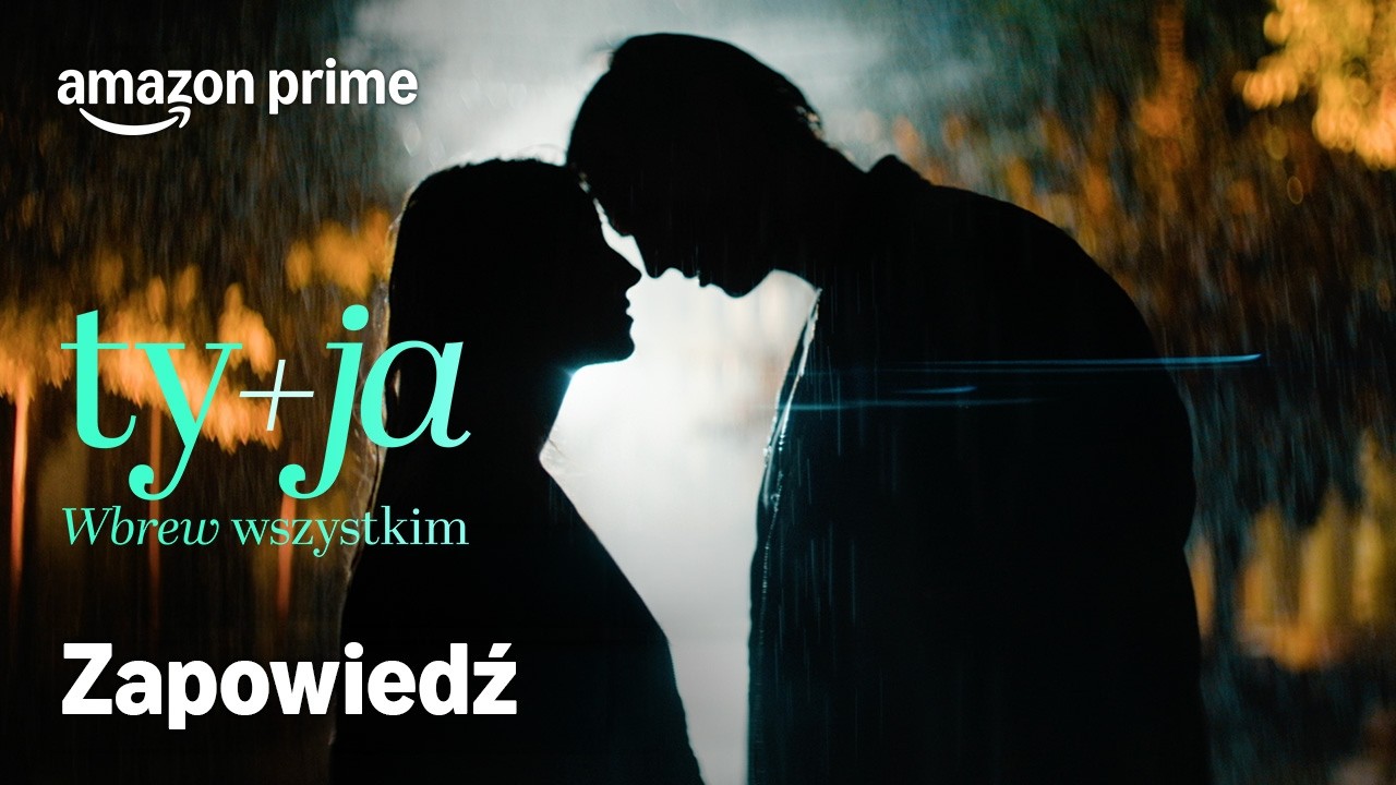 Ty+Ja - Wbrew wszystkim | Oficjalna Zapowiedź | Prime Video Polska