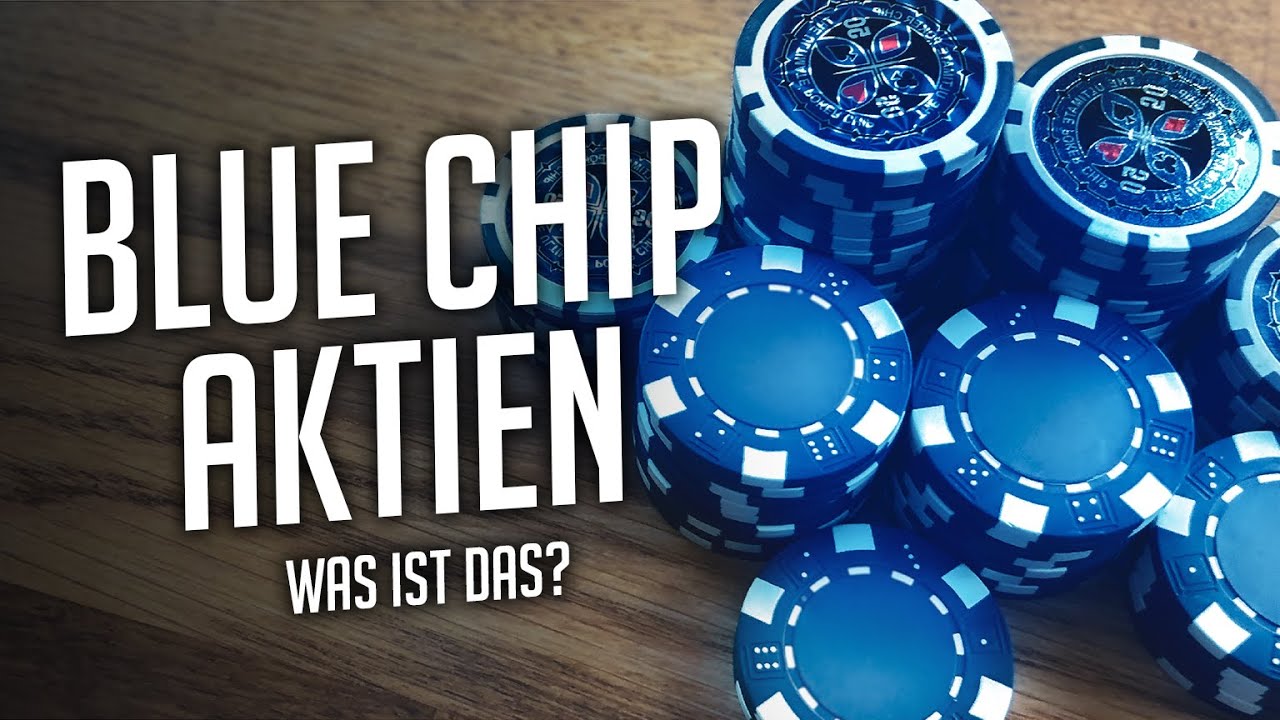 Was sind Blue Chip Aktien? | Einfach erkl&auml;rt