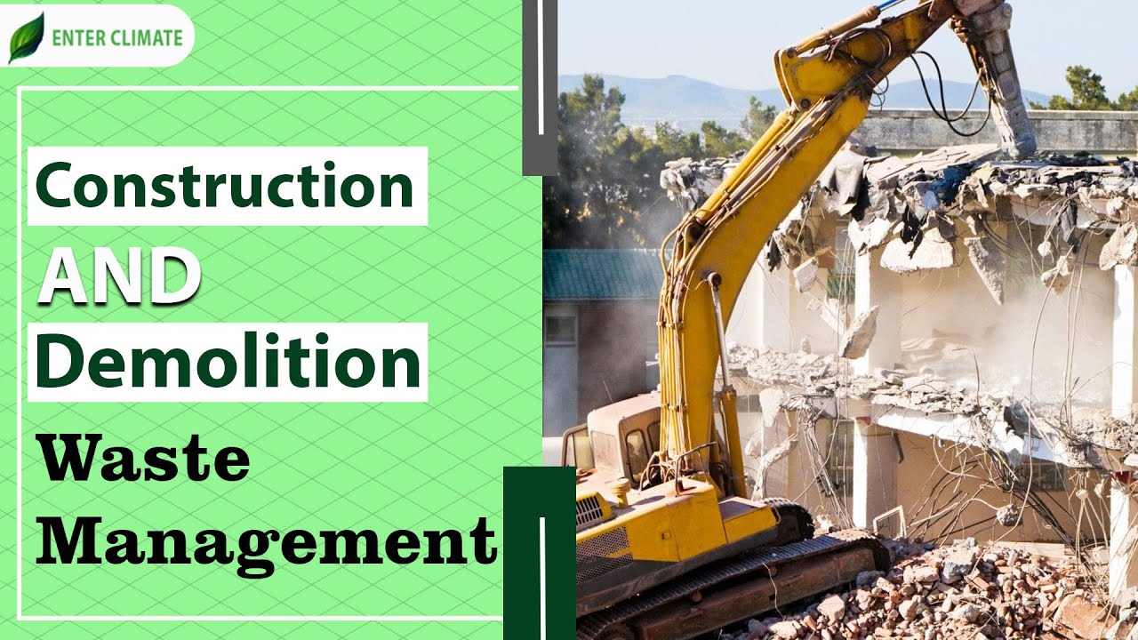 Construction & Demolition Waste Management | Demolition Waste Management Authorization- Enterclimate
