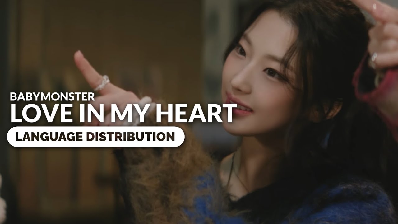 BABYMONSTER - Love In My Heart | Language Distribution