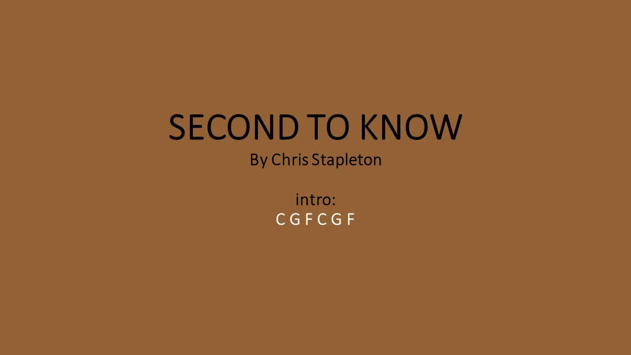 Second To Know by Chris Stapleton - Easy chords and lyrics