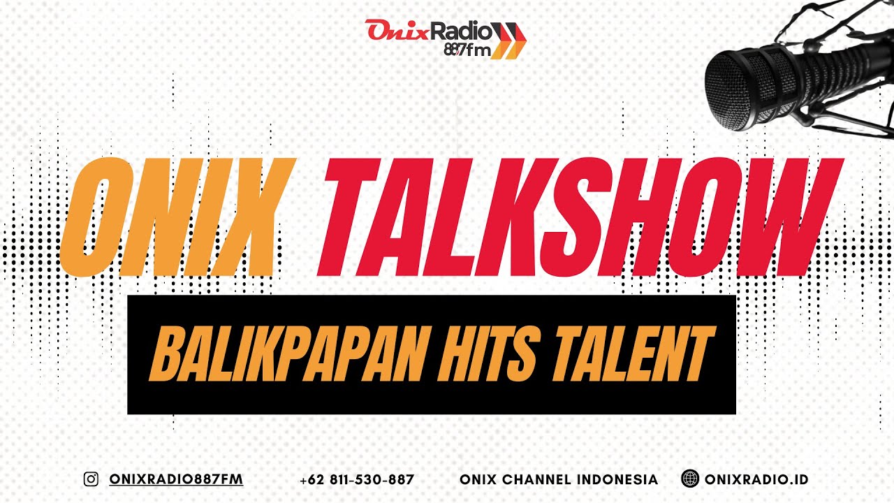 ONIX TALKSHOW LIVE : Balikpapan Hits Talent