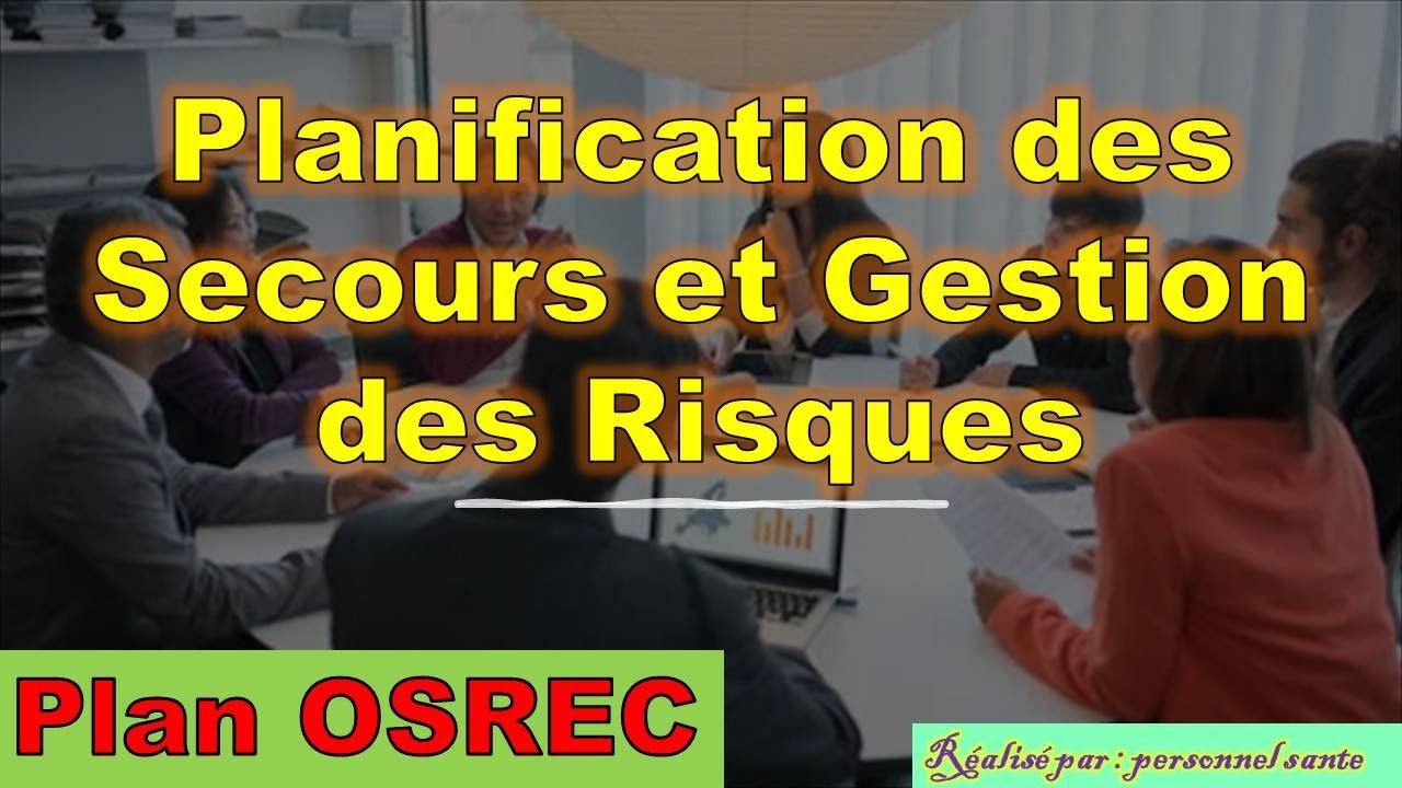 Planification des secours et gestion des risques.  (Plan ORSEC)