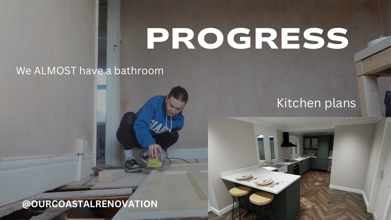 PROGRESS | We have a bathroom (almost) and kitchen plans