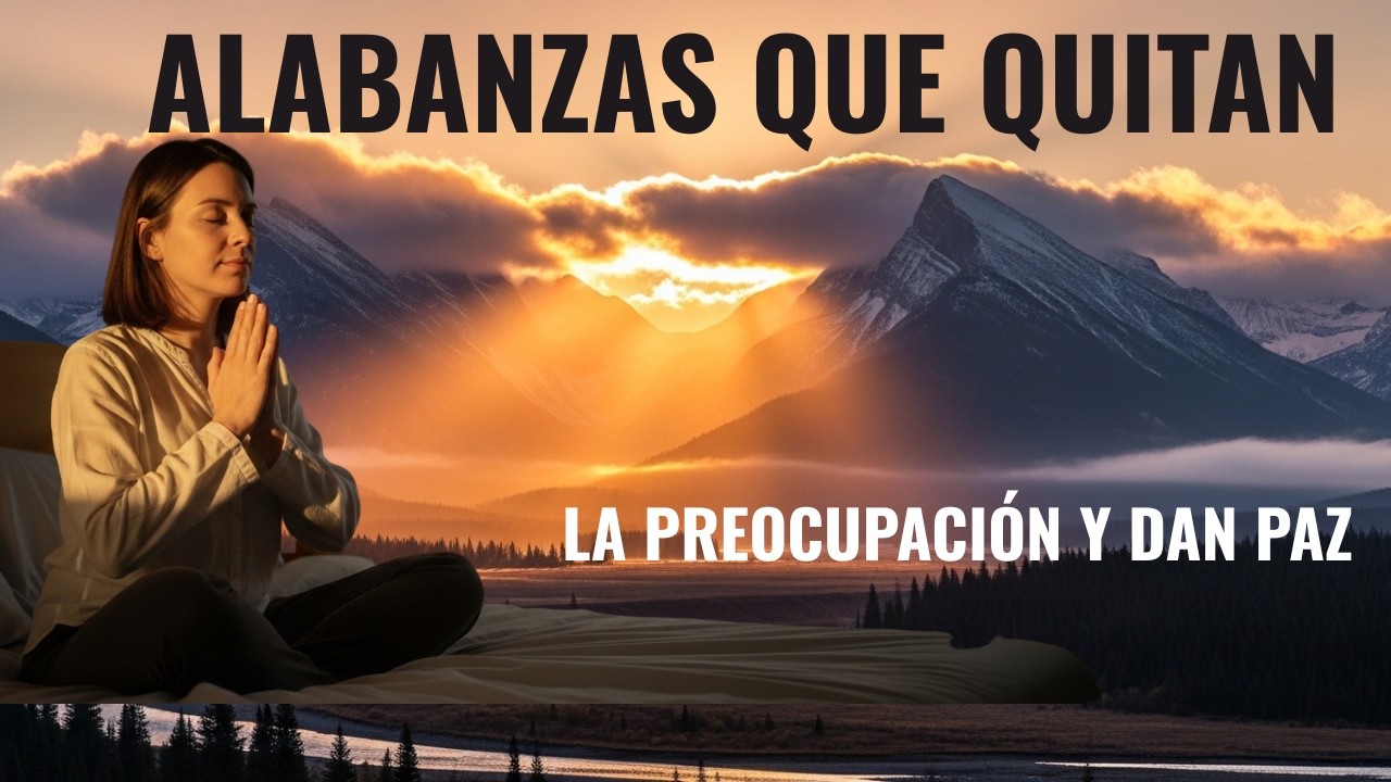 ALABANZAS QUE QUITAN LA PREOCUPACIÓN Y DAN PAZ 🕊️ Música Cristiana Para Calmar el Corazón 2026