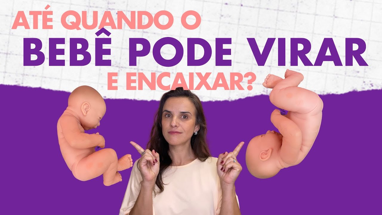 Bebê pélvico - Até quando bebê sentado pode virar e encaixar