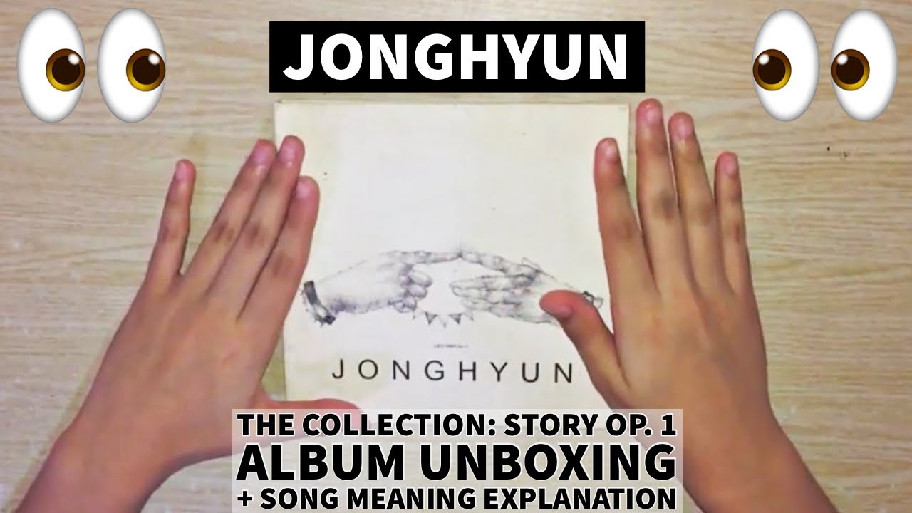 [Unboxing] Jonghyun 종현 Story Op. 1 Album (with Song Meanings Explained)