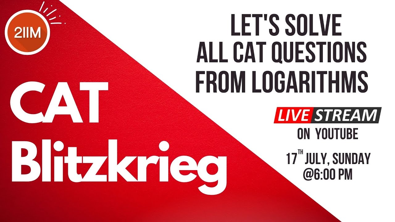 All CAT Questions from Logarithms | CAT 2017 to 2021 | CAT Blitzkrieg Series | 2IIM CAT Prep