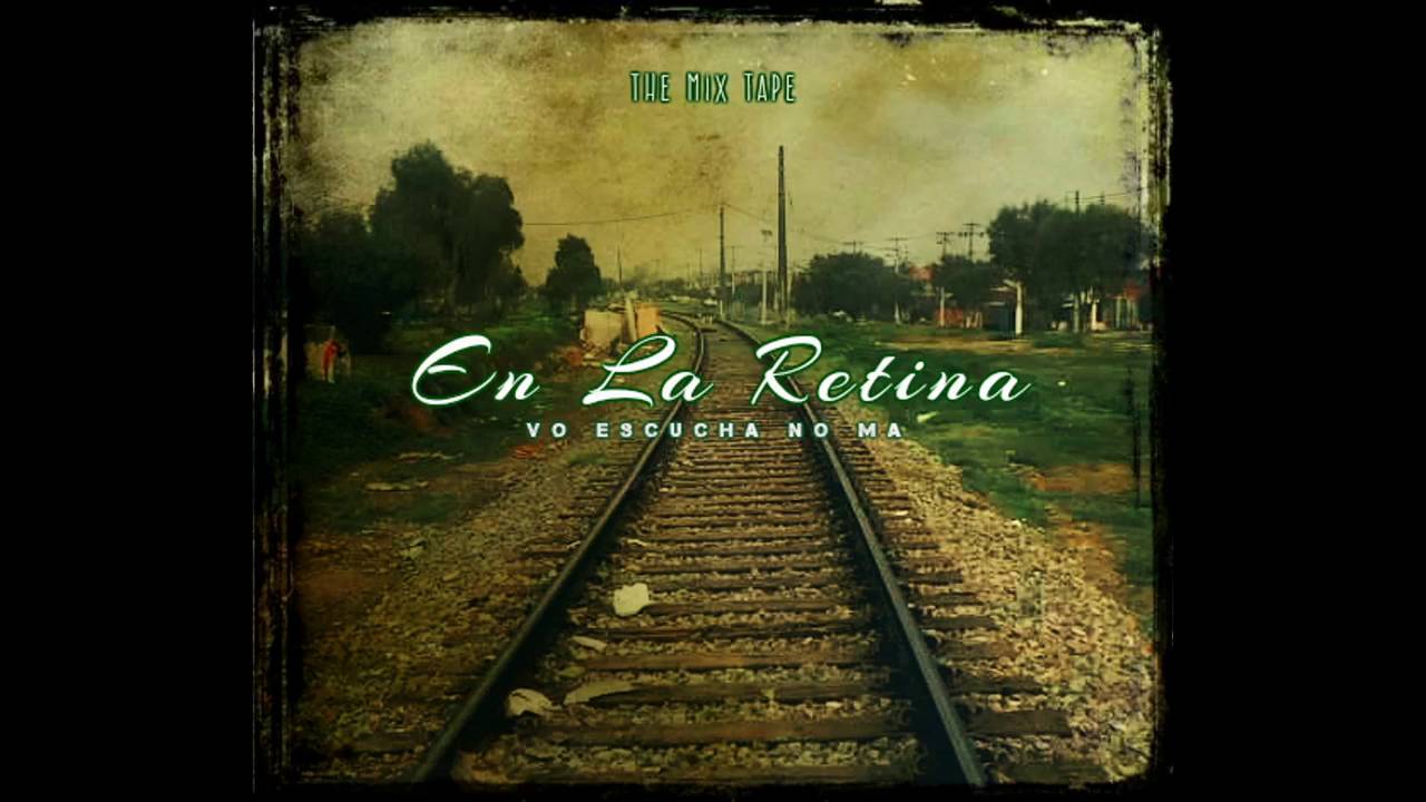 VO ESCUCHA NO MA EN LA RETINA THE MIX TAPE 2016 DISCO COMPLETO + LINK DE DESCARGA