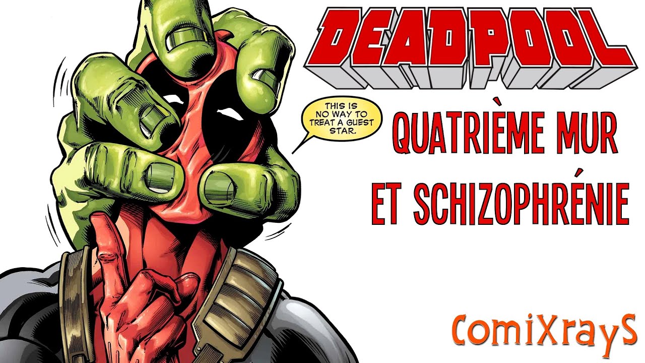 Deadpool : Quatrième Mur et Schizophrénie - ComiXrayS