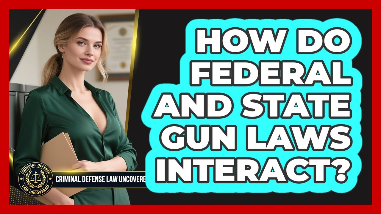 How Do Federal And State Gun Laws Interact?