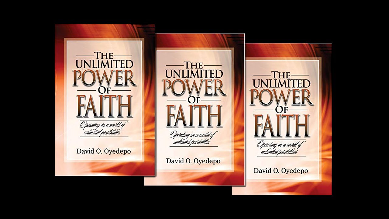 THE UNLIMITED POWER OF FAITH BY DAVID O. OYEDEPO // FULL AUDIOBOOK