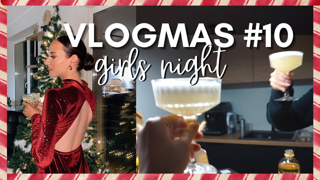 girlsss night koos kokteilide ja üllatuskingiga 🎁❤️ VLOGMAS