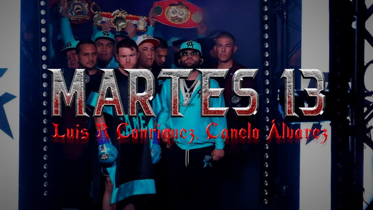 Martes 13 - Luis R Conriquez, Canelo Álvarez | Letra | Video Oficial