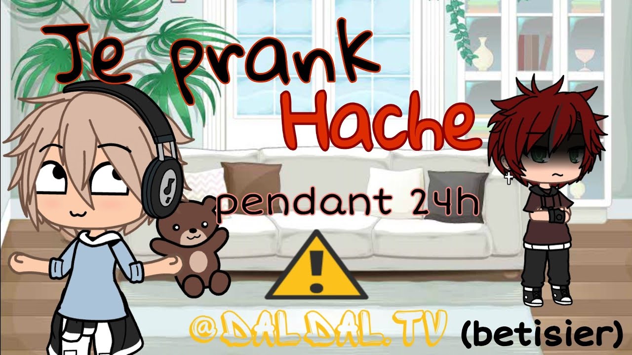 Je suis méchant avec Hache pendant 24h~Prank //gacha life