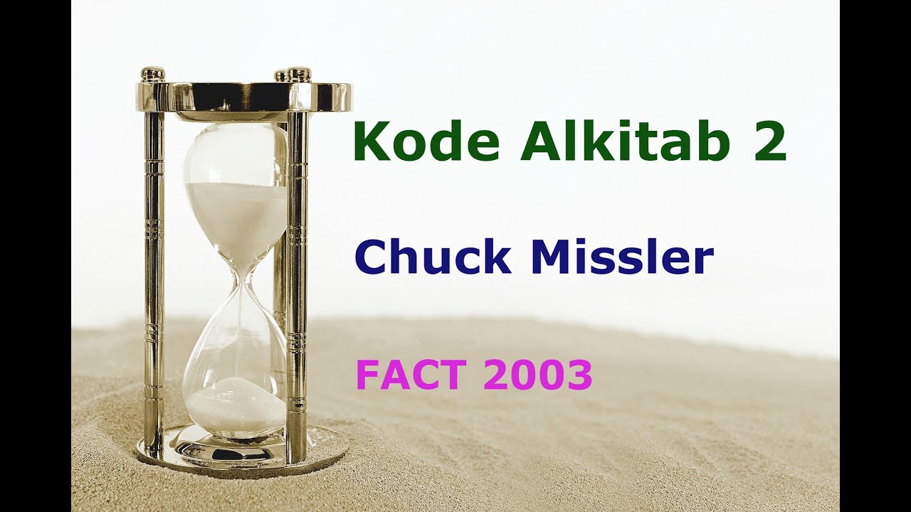 Kode Alkitab 2 - Chuck Missler - FACT 2003