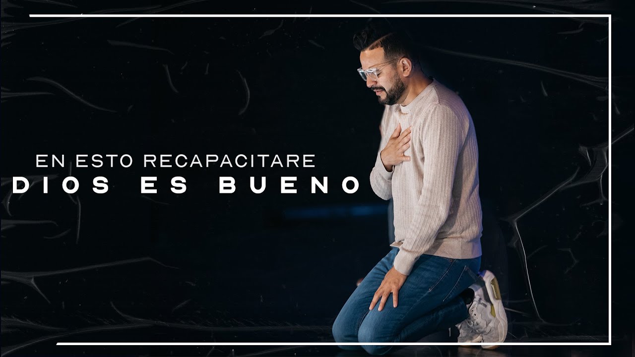 En esto recapacitaré... Dios es Bueno | David Scarpeta