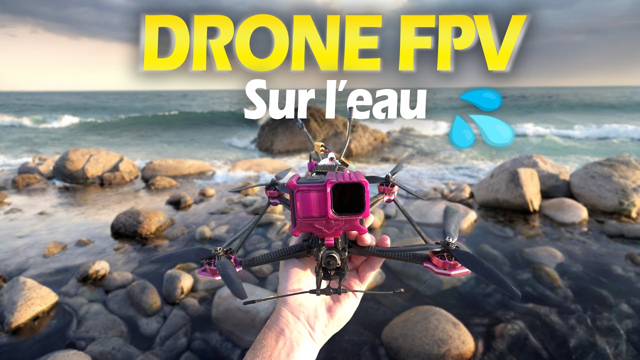 DRONE FPV au dessus de l'eau ?
