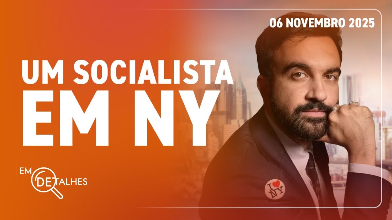 EM DETALHES - 06/11/25 - ZOHRAN MAMDANI VENCE EM NOVA YORK E SINALIZA VIRADA PROGRESSISTA NOS EUA