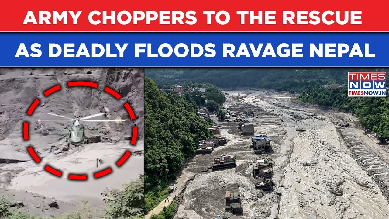 NEPAL FLASH FLOOD: Army Choppers Fly Into Danger Zones As Rescue Ops Intensifies | Chilling Visuals