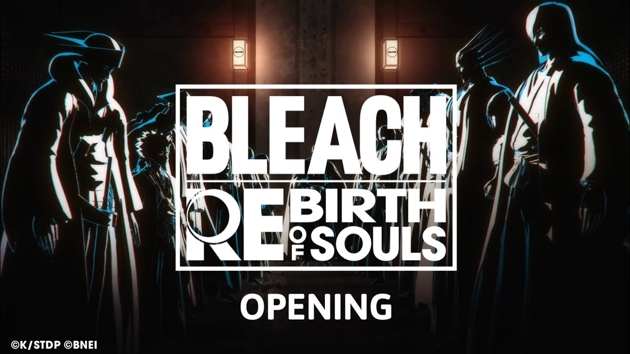 BLEACH REBIRTH OF SOULS - OPENING OST
