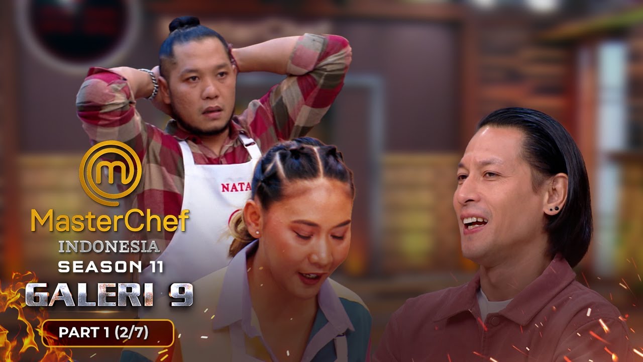 CHEF ARNOLD MURKA! Tak disangka Nata melakukan&nbsp;ini! | Galeri 9 Part 1 (2/7) | MASTERCHEF INDONESIA