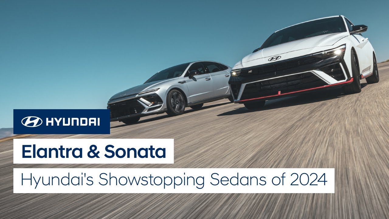 ELANTRA & SONATA: Hyundai's Showstopping Sedans of 2024