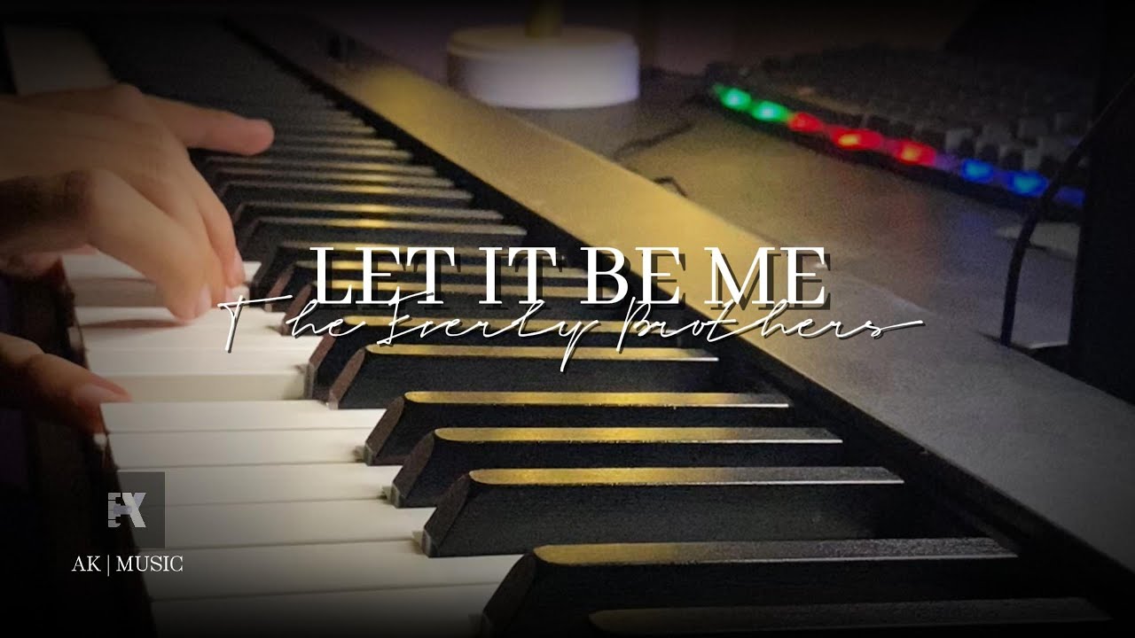 Let it be me -  The Everly Brothers | Relaxing Piano Instrumental Cover with Lyrics