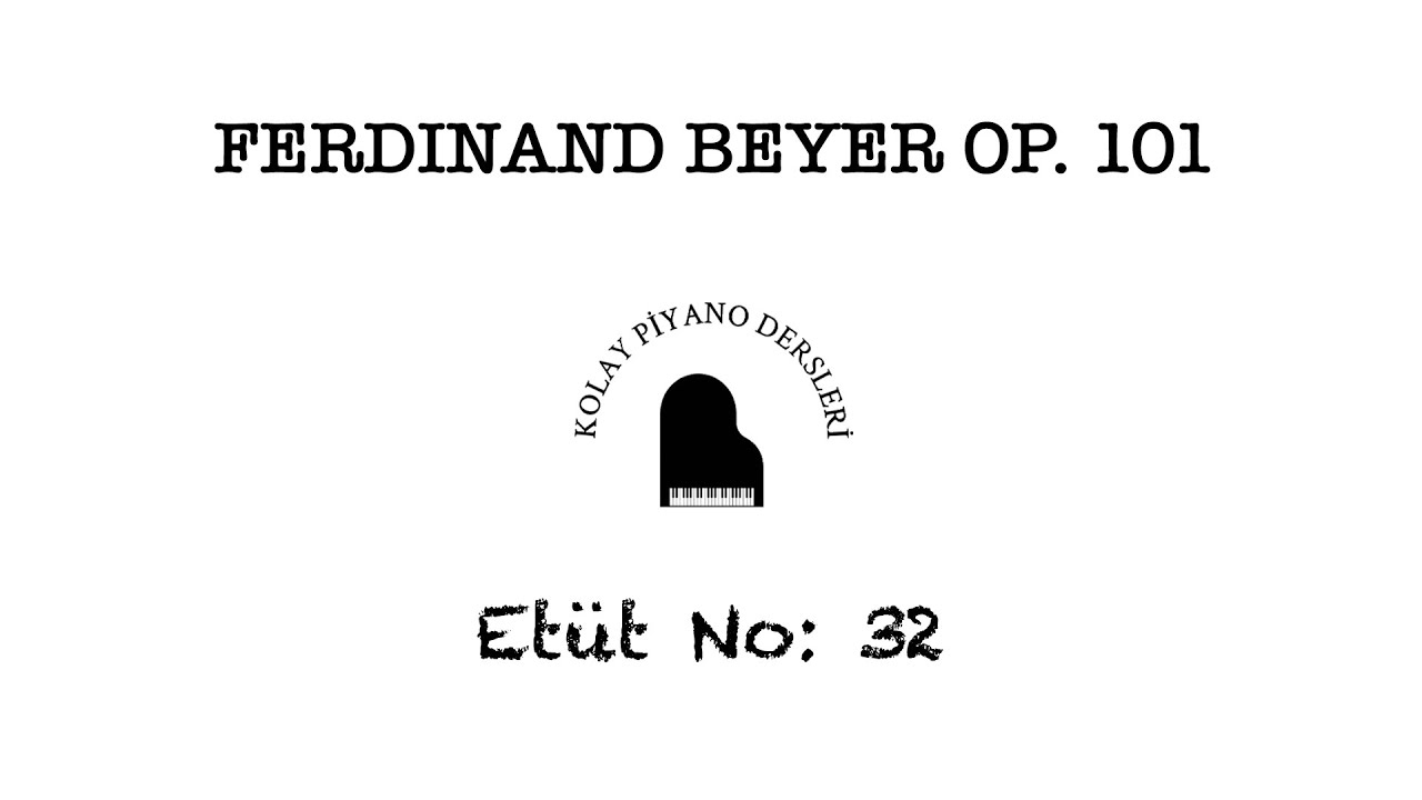 Ferdinand Beyer Op. 101 No: 32 - Beyer 32 (Piyano Dersi)