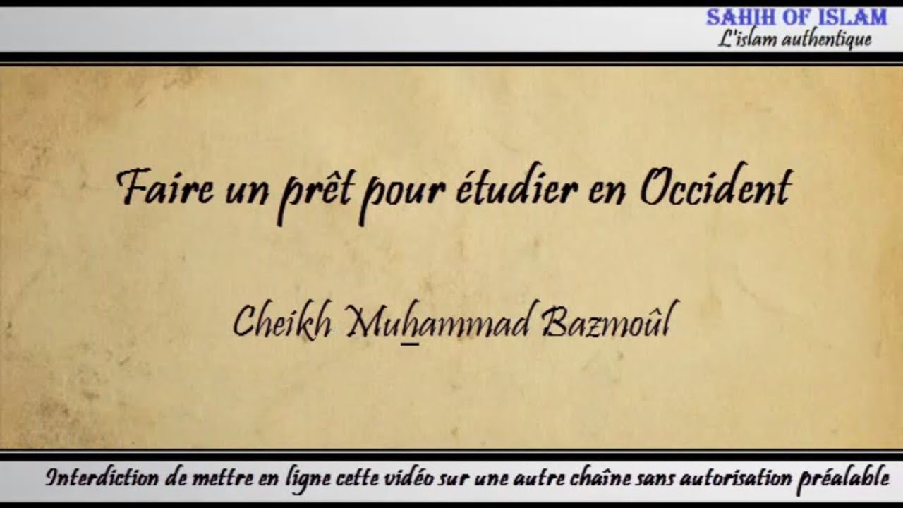 1/28: Faire un pr&ecirc;t pour &eacute;tudier en Occident - Cheikh Muhammad B&acirc;zmoul