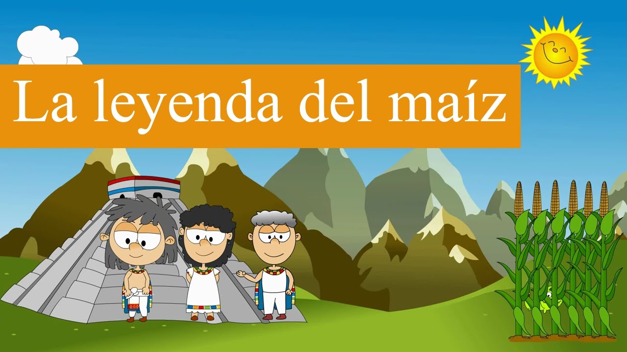 LA LEYENDA DEL MAÍZ  🌽🌽, Cuento #7