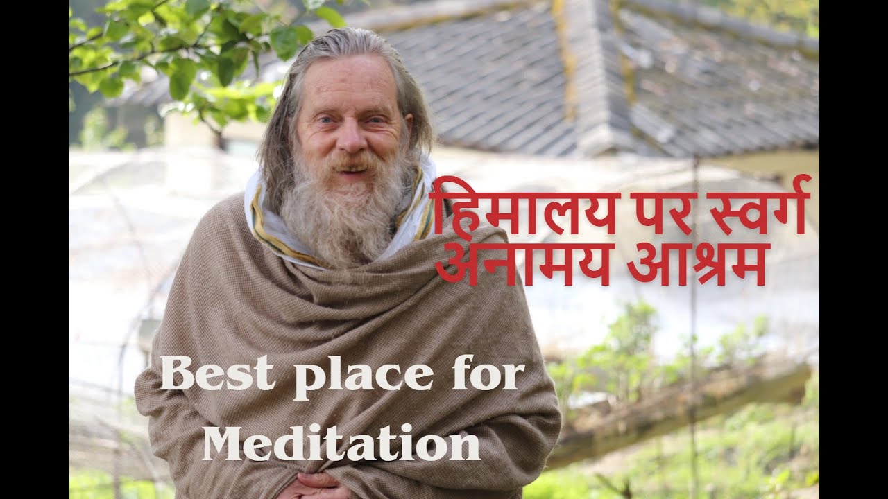 Anamay Ashram in Himalay | Best place for Meditation and Healing