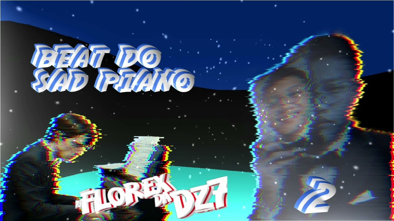 BEAT DO SAD PIANO 2 - DJ FLOREX DA DZ7
