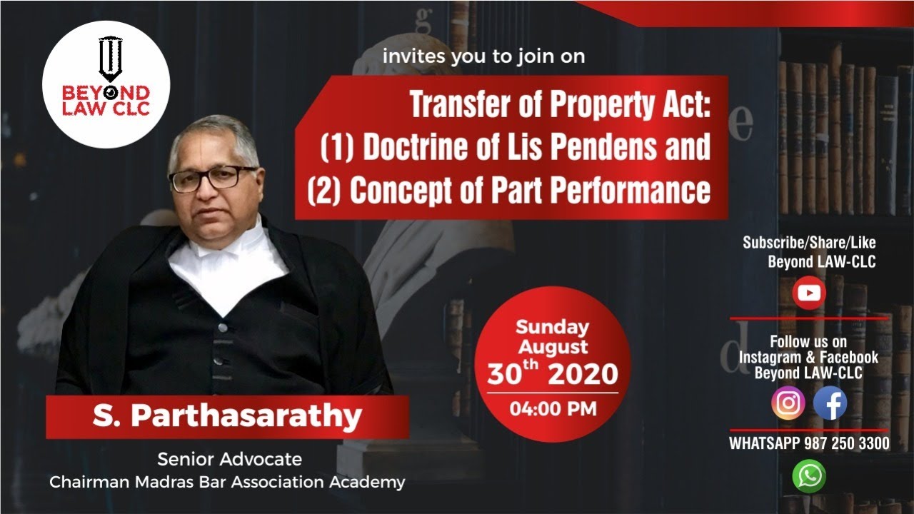 Transfer of Property Act - Doctrine of Lis pendens and concept of part performance| S.Parthasarathy