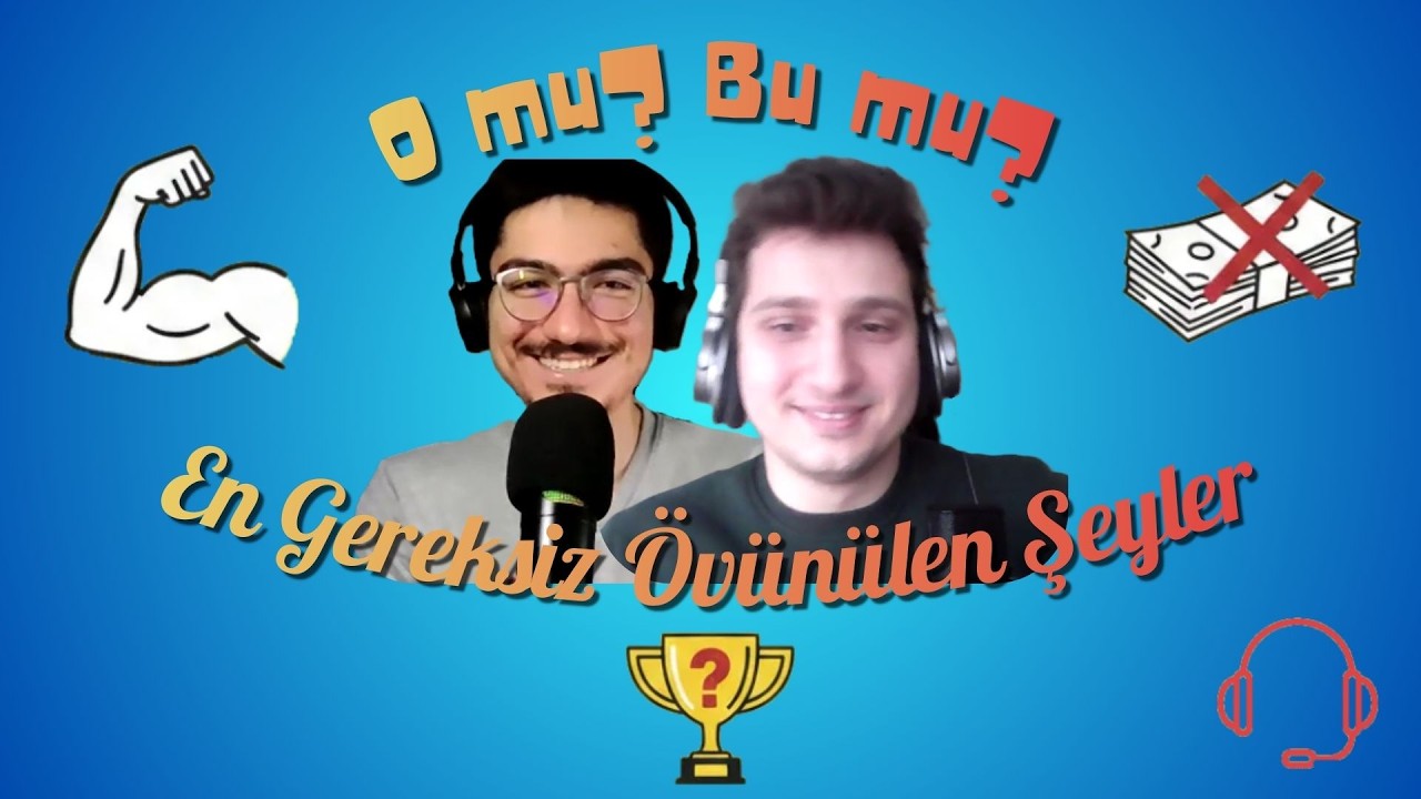 EN GEREKSİZ ÖVÜNÜLEN ŞEYLER! - O mu? Bu mu?