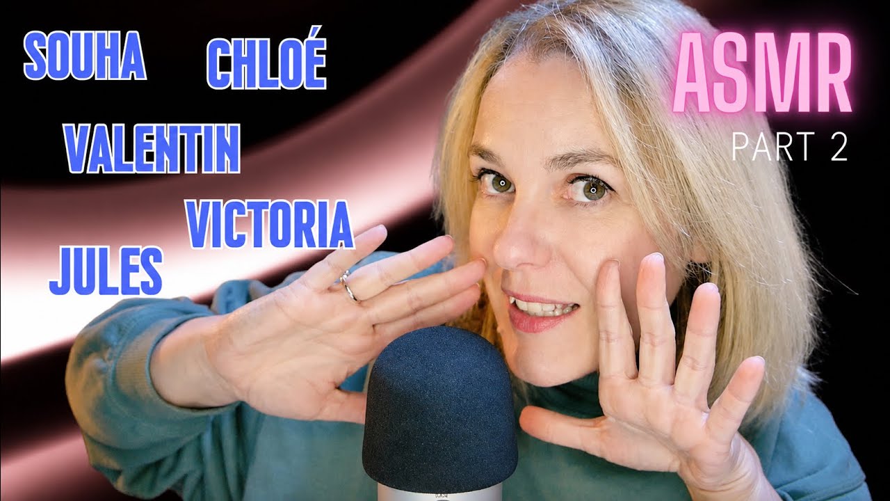 ASMR FR ❤️ VOS prénoms chuchotés proche du micro - Part 2