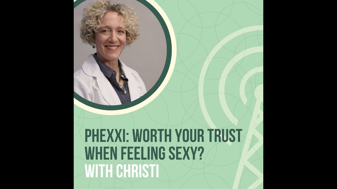Phexxi: Worth Your Trust When Feeling Sexy?