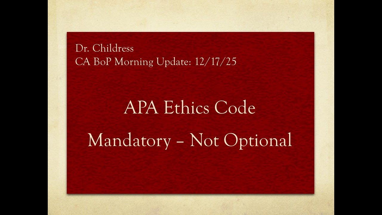 CA BoP Daily Update 12/17/25: APA Ethics Code is Mandatory