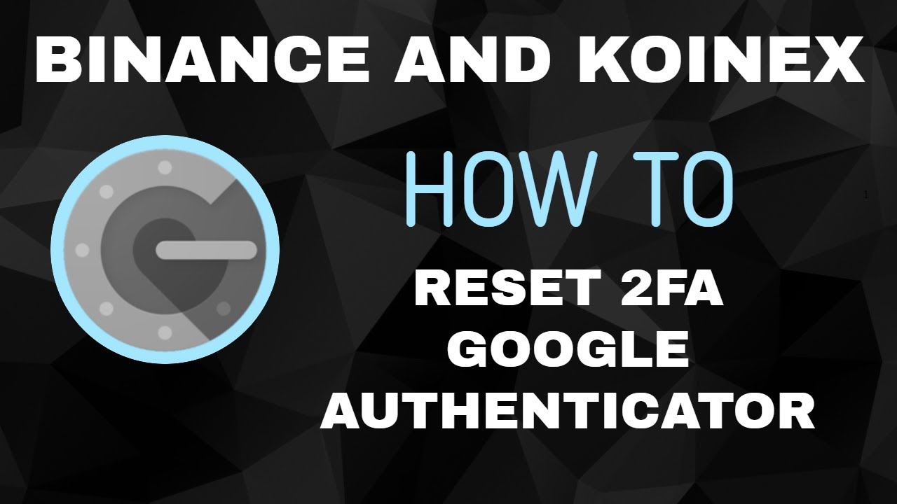 How To Reset Koinex 2FA Google Authenticator | Reset Binance 2FA Google Authenricator | Crytpto News