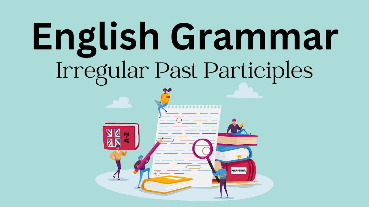 Present Perfect Tense: common Irregular Past Participles in ENGLISH [Intermediate B1 & B2]