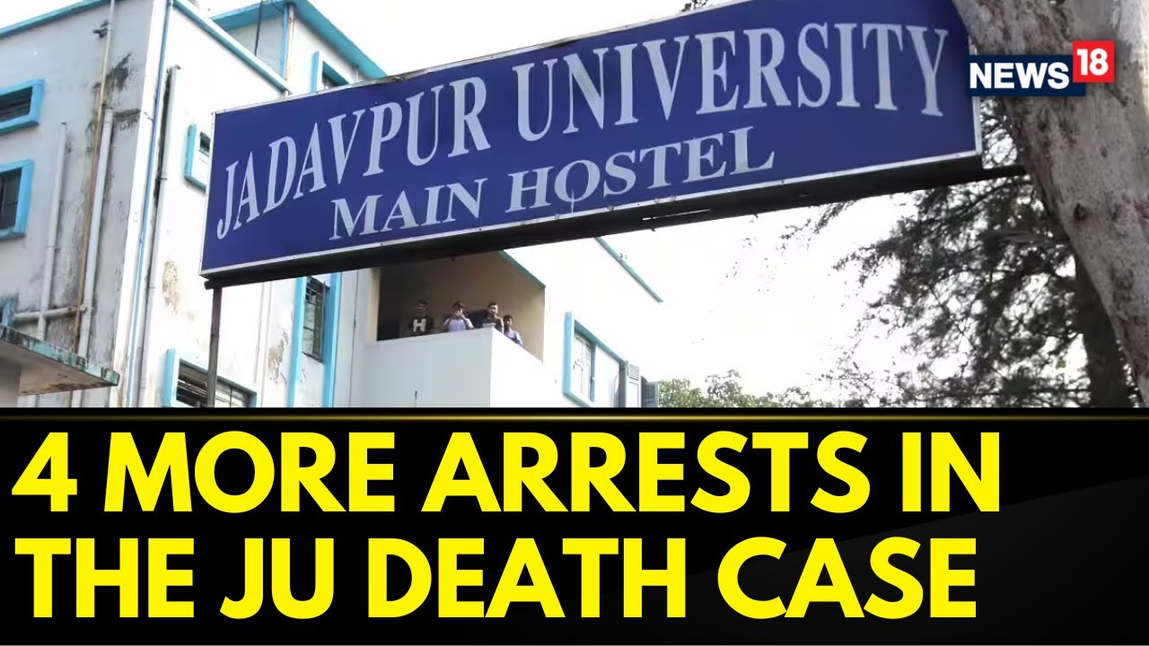 Jadavpur University News | Four More Arrests In The Jadavpur University Student Death Case | News18
