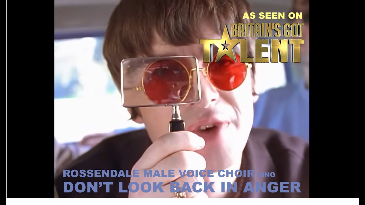 Dont' Look Back In Anger - performed by the Rossendale Male Voice Choir