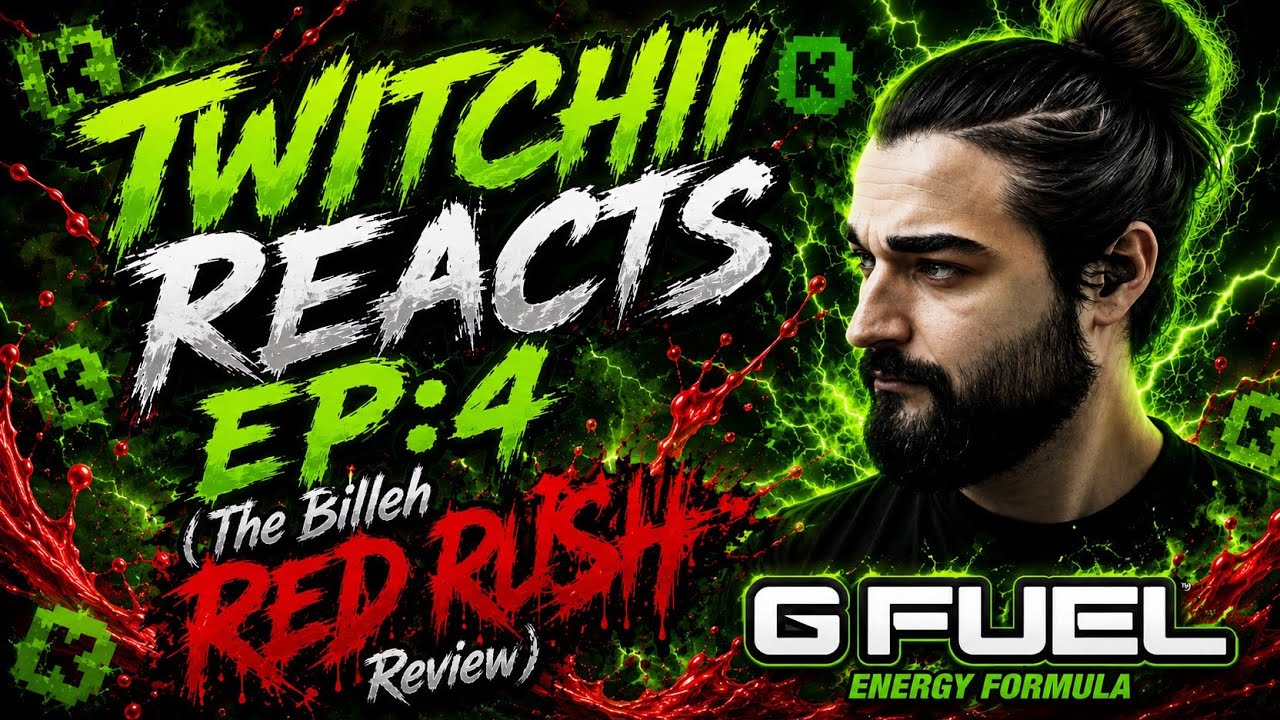 TWITCHII REACTS EP:4 - The Billeh (GFUEL RED RUSH REVIEW)