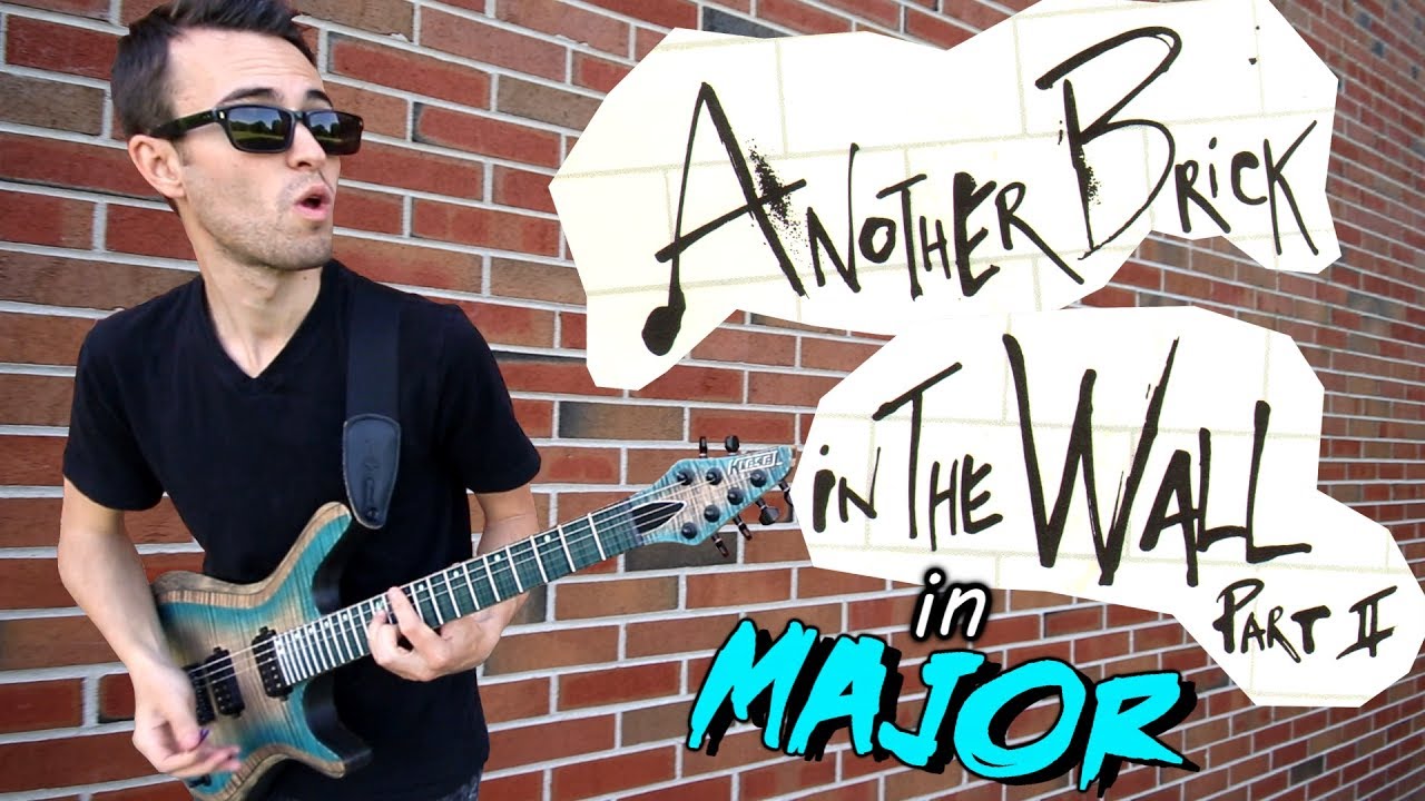 Another Brick In The Wall (Part 2) IN MAJOR!
