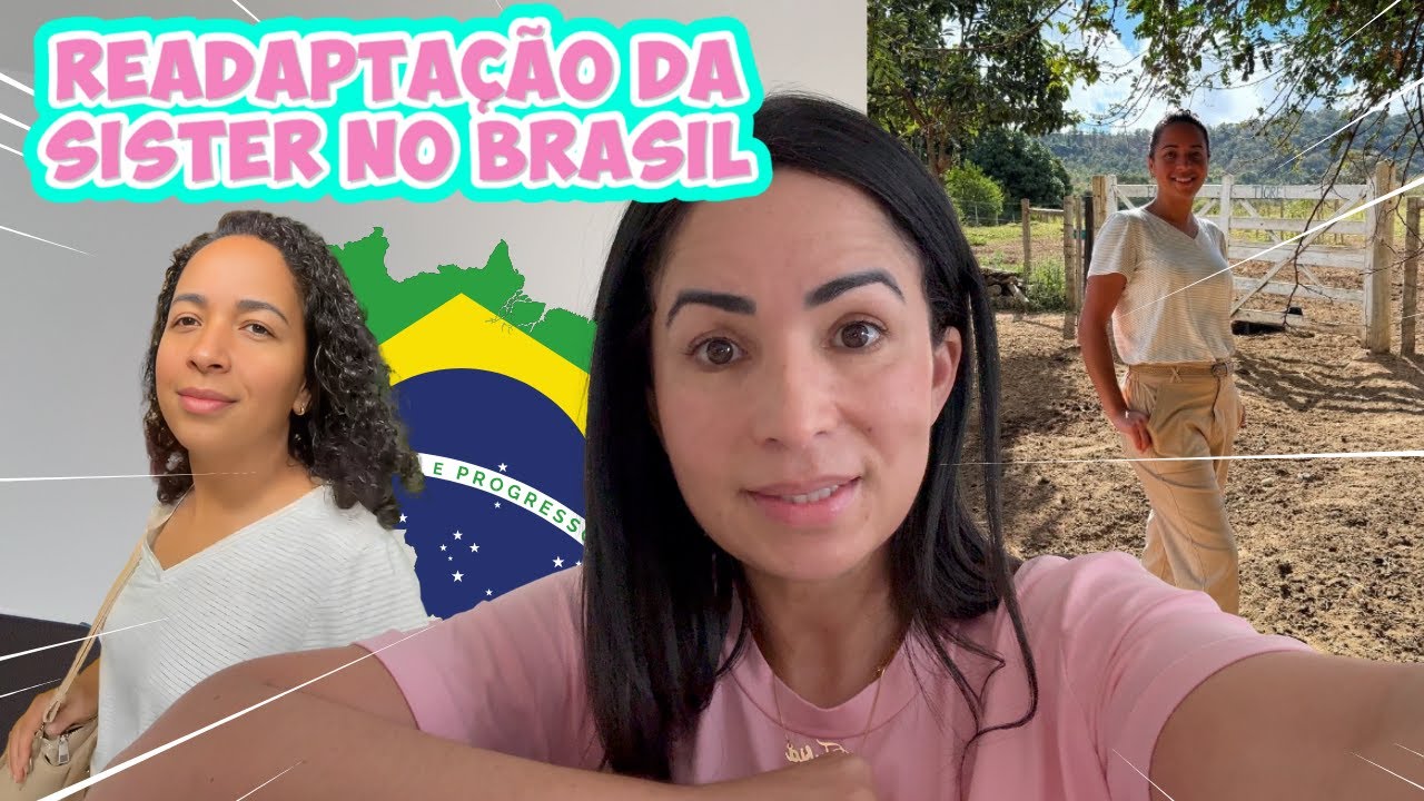 O QUE A SISTER ESTÁ ACHANDO DO BRASIL DEPOIS DE 20 ANOS MORANDO NOS ESTADOS UNIDOS?