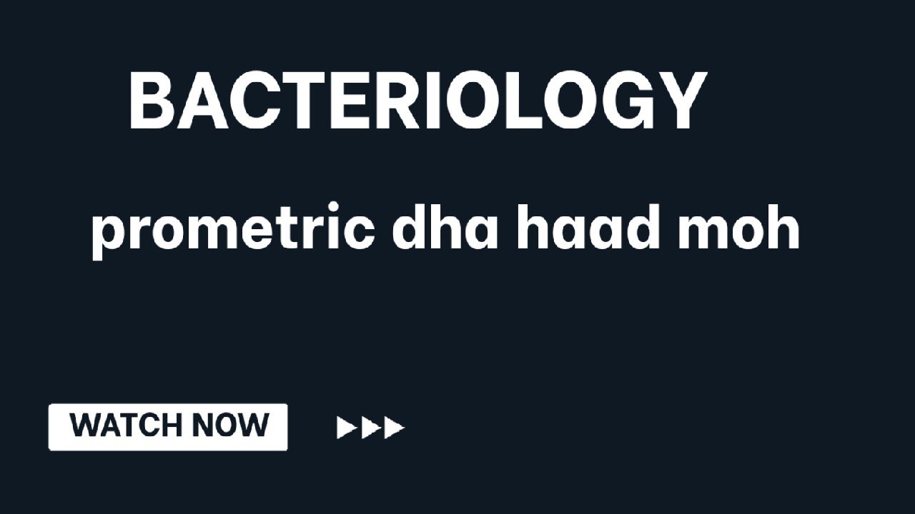BACTERIOLOGY QUESTIONS AND ANSWERS PROMETRIC DHA HAAD MOH LAB TECHNICIAN 2024