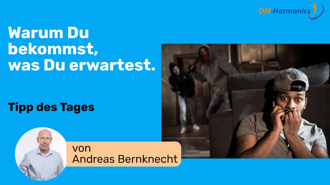 Erwarte das Unerwartete! Oder warum du bekommst, was du erwartest