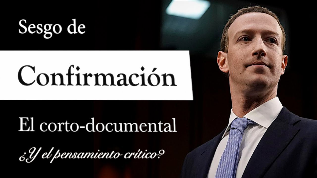 SESGO de CONFIRMACIÓN (Documental de Psicología) - El Gran Enemigo del PENSAMIENTO CRÍTICO