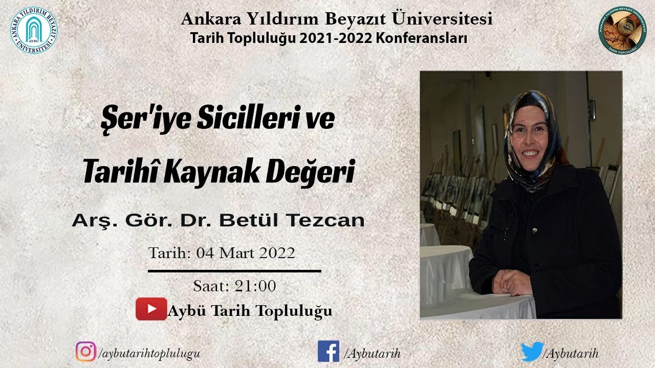 Arş. Gör. Dr. Betül Tezcan - Şer'iye Sicilleri ve Tarihi Kaynak Değeri